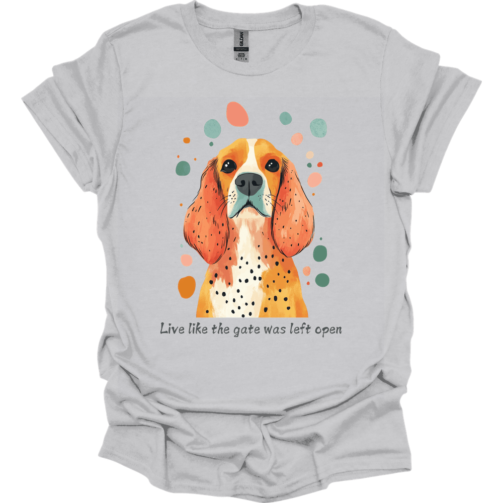 Cocker Spaniel - Live Like The Gate Was Left Open T-Shirt
