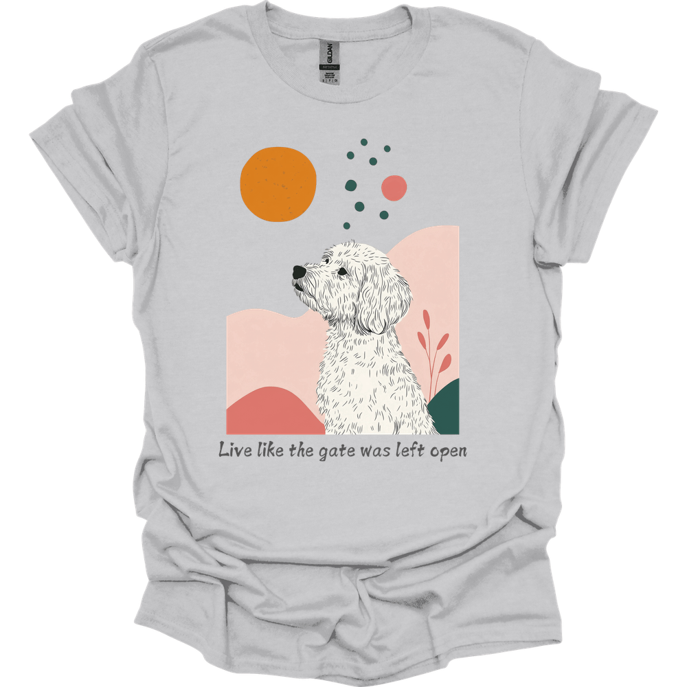 Labradoodle - Live Like The Gate Was Left Open T-Shirt