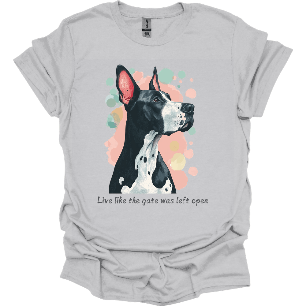 Great Dane - Live Like The Gate Was Left Open T-Shirt