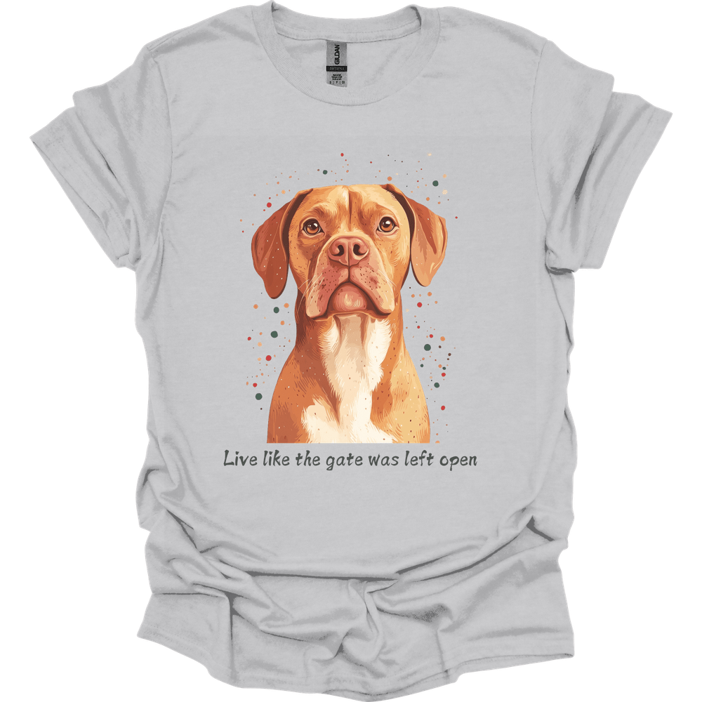 Dogue de Bordeaux - Live Like The Gate Was Left Open T-Shirt