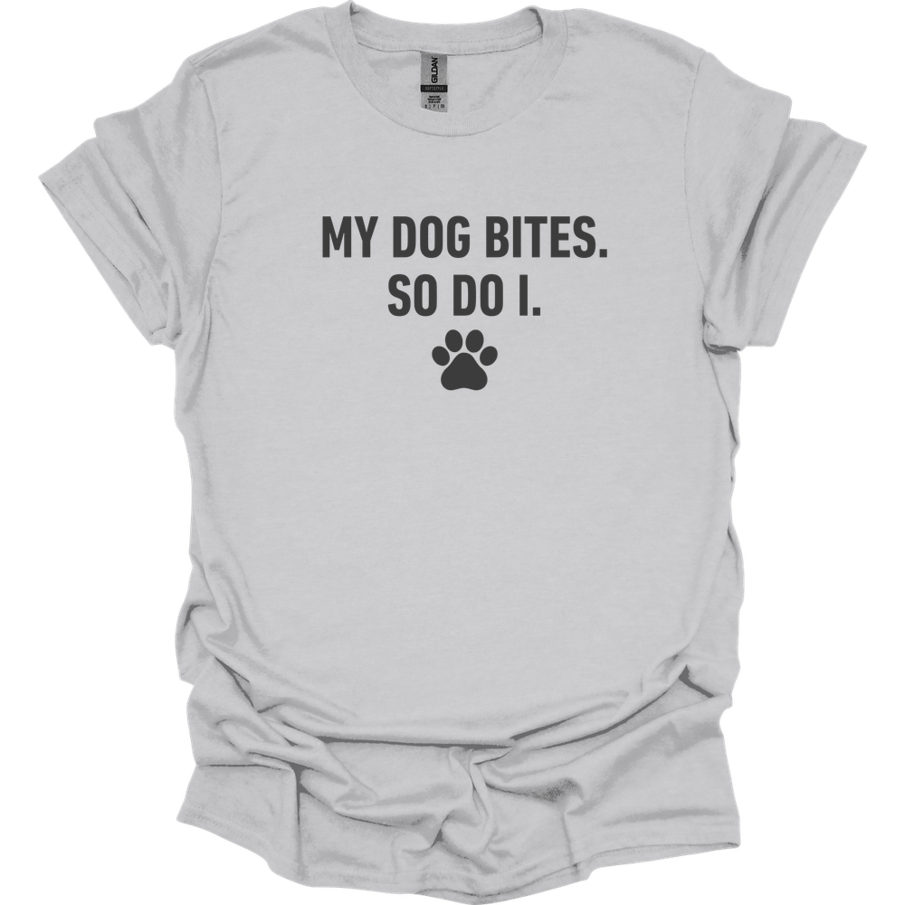 My Dog Bites So Do I T-Shirt
