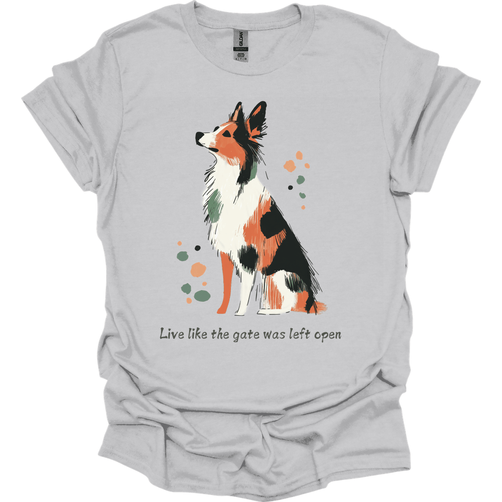 Australian Shepherd - Live Like The Gate Was Left Open T-Shirt