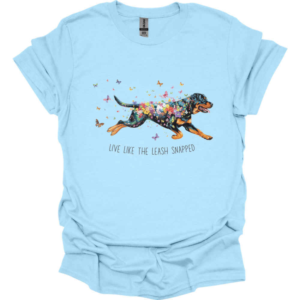 Rottweiler - Live Like The Leash Snapped T-Shirt