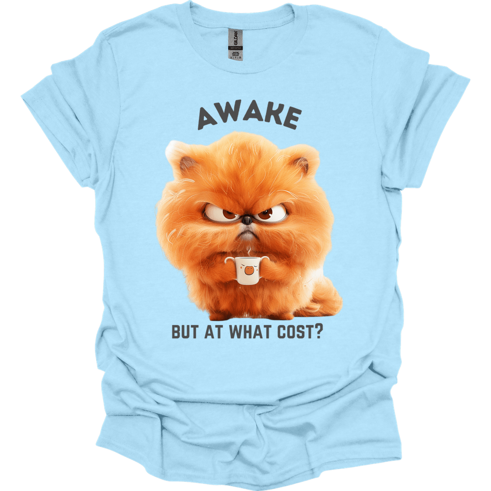 Awake But At What Cost 25 T-Shirt