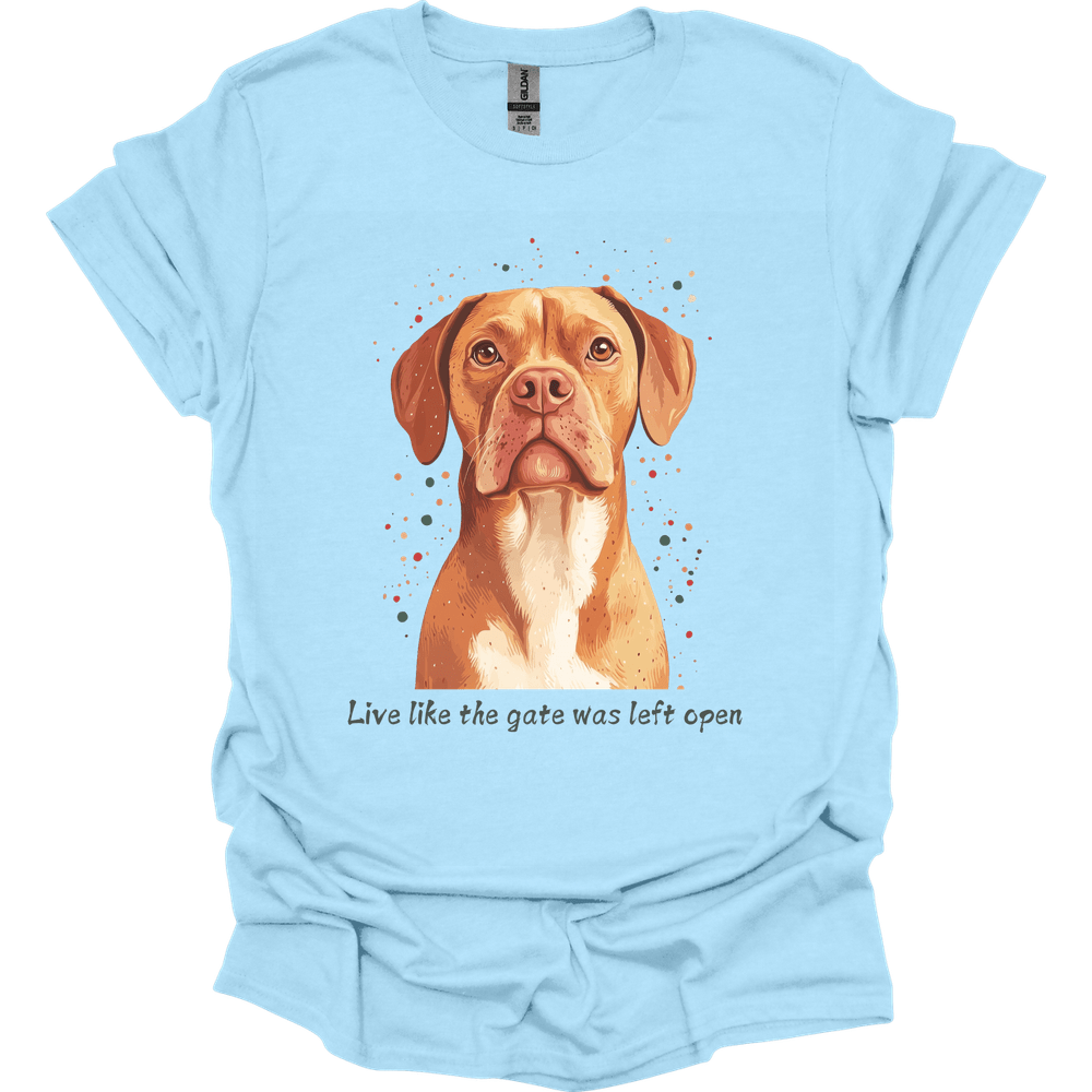 Dogue de Bordeaux - Live Like The Gate Was Left Open T-Shirt