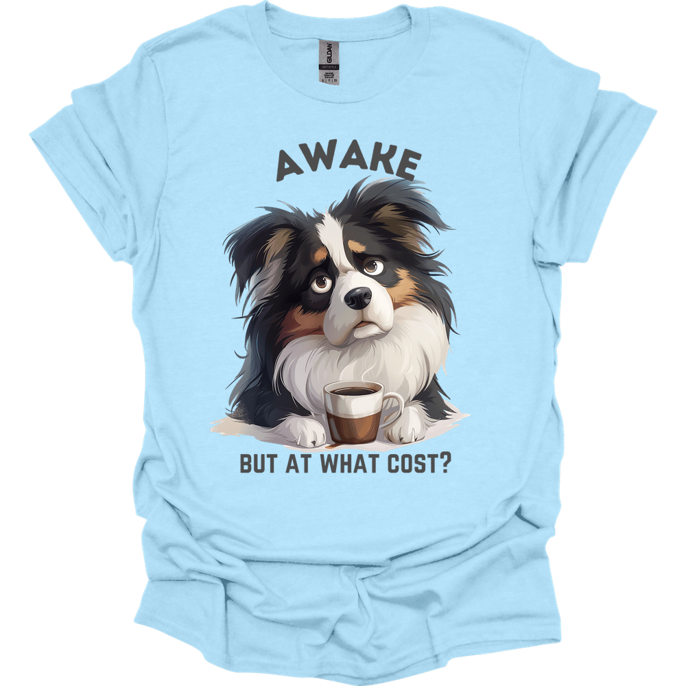 Awake But At What Cost 3 T-Shirt