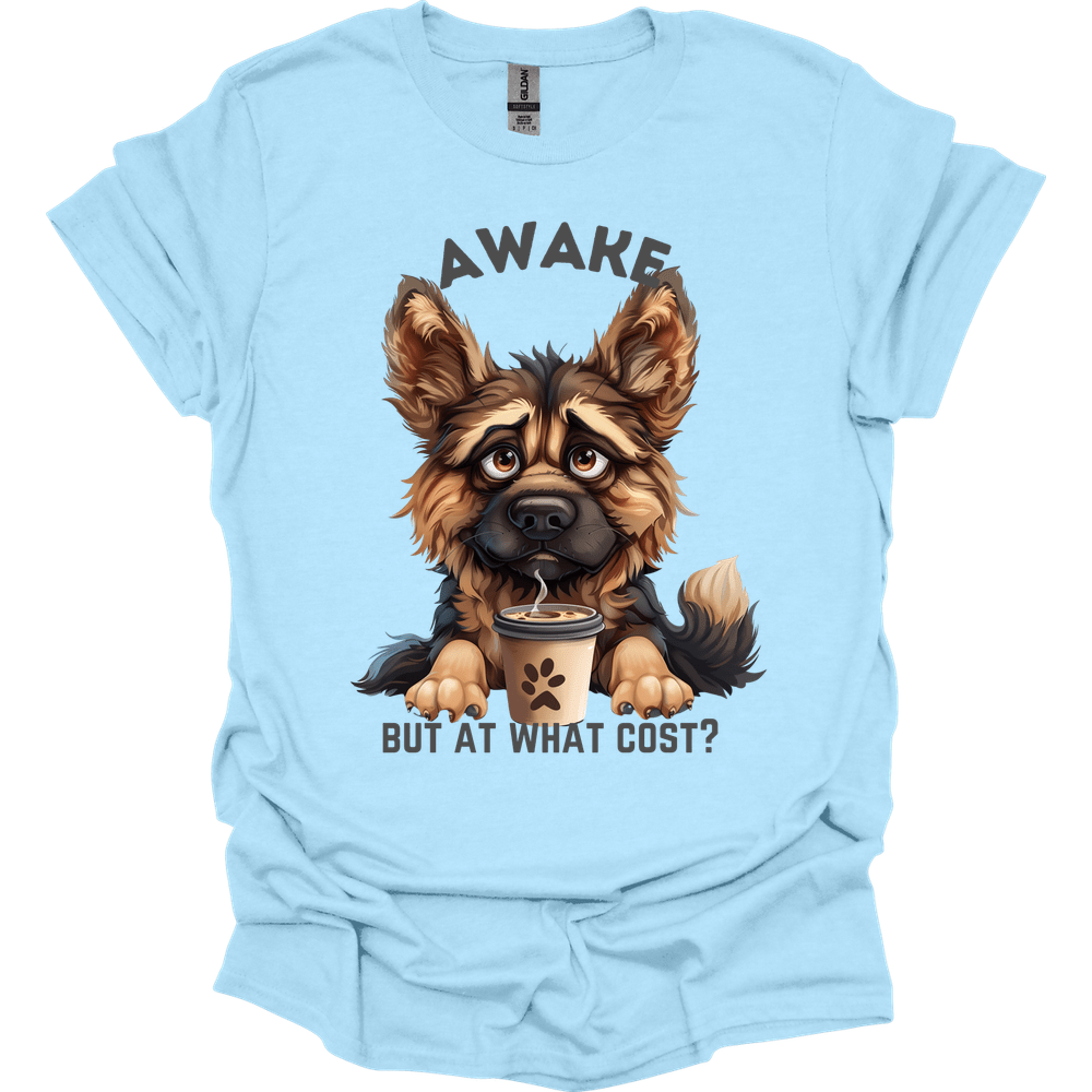 Awake But At What Cost 10 T-Shirt