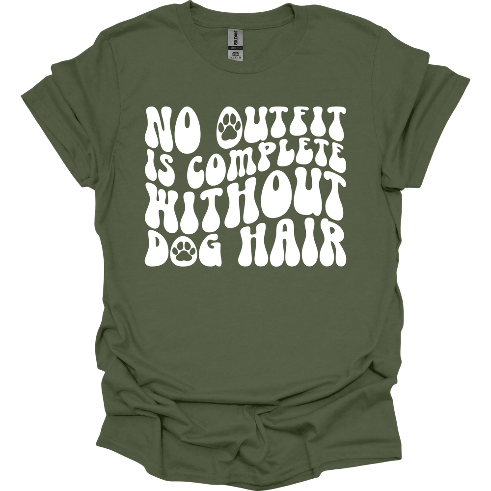 No Outfit Is Complete Without Dog Hair T-Shirt