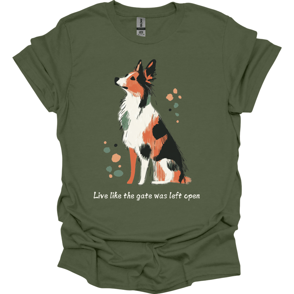 Australian Shepherd - Live Like The Gate Was Left Open T-Shirt