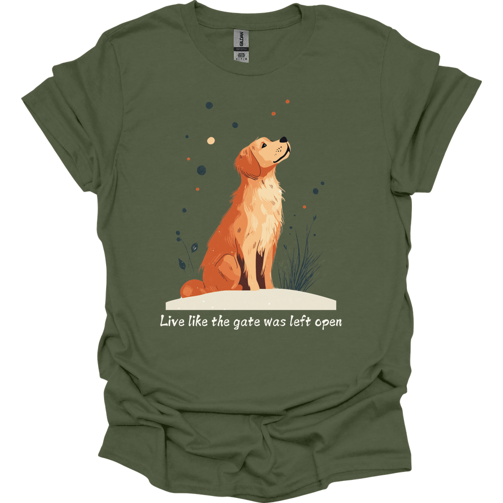 Golden Retriever - Live Like The Gate Was Left Open T-Shirt