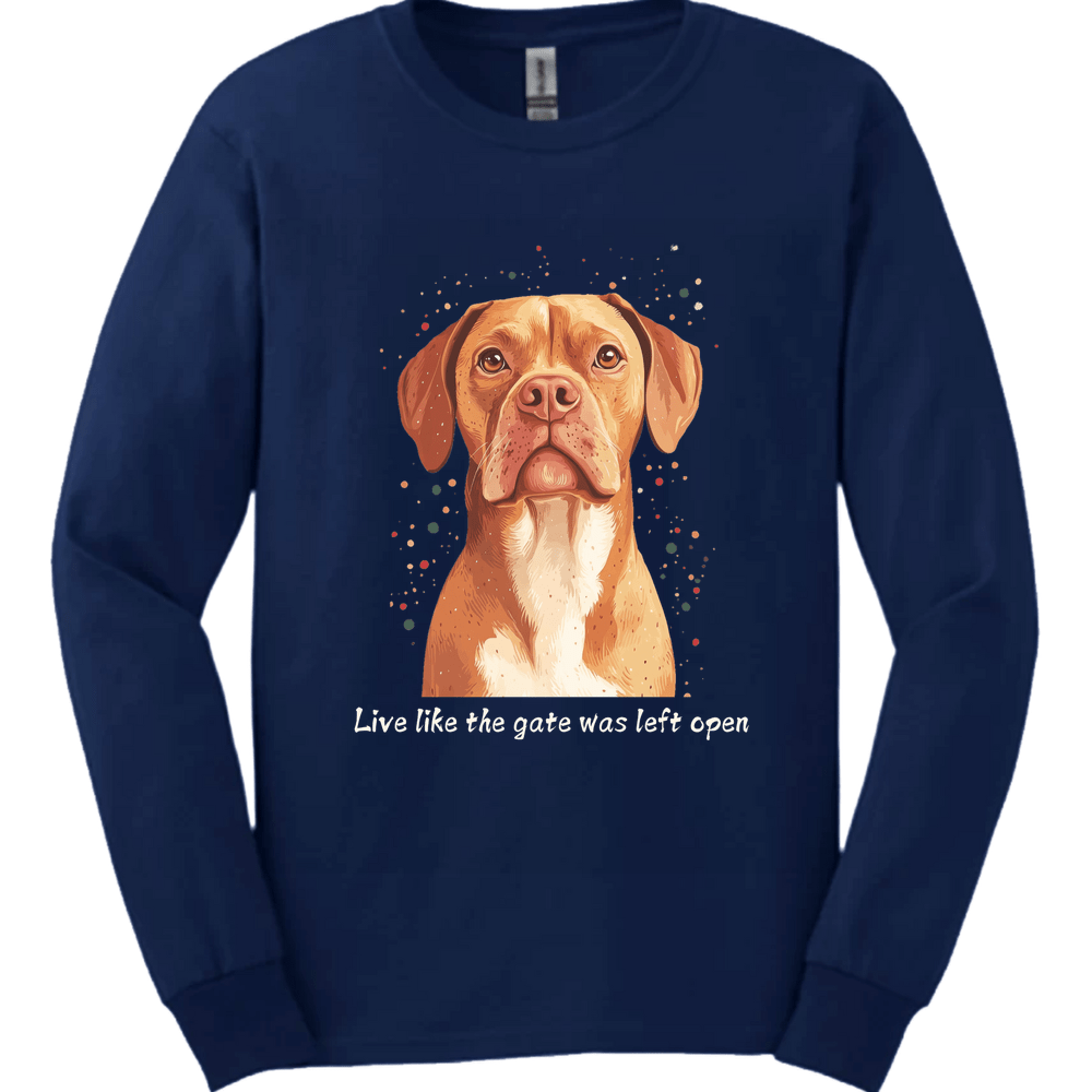 Dogue de Bordeaux - Live Like The Gate Was Left Open Long Sleeve