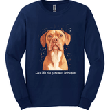 Dogue de Bordeaux - Live Like The Gate Was Left Open Long Sleeve