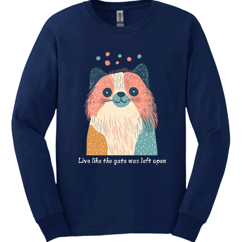 Pekingese - Live Like The Gate Was Left Open Long Sleeve