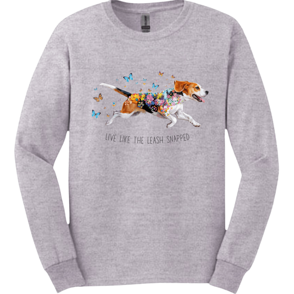 Beagle - Live Like The Leash Snapped Long Sleeve