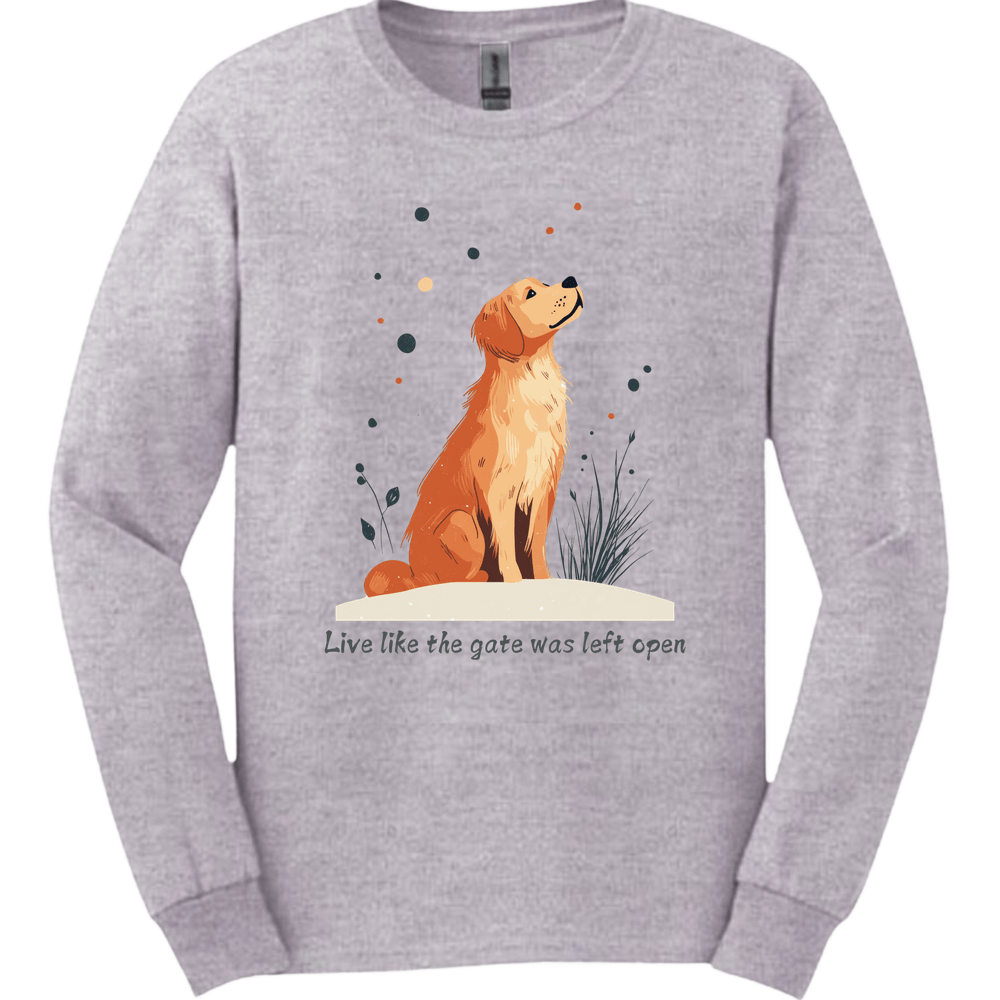 Golden Retriever - Live Like The Gate Was Left Open Long Sleeve