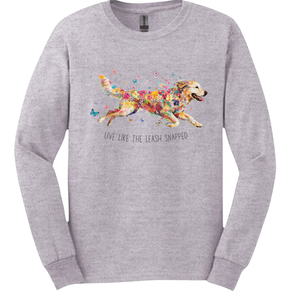Golden Retriever - Live Like The Leash Snapped Long Sleeve