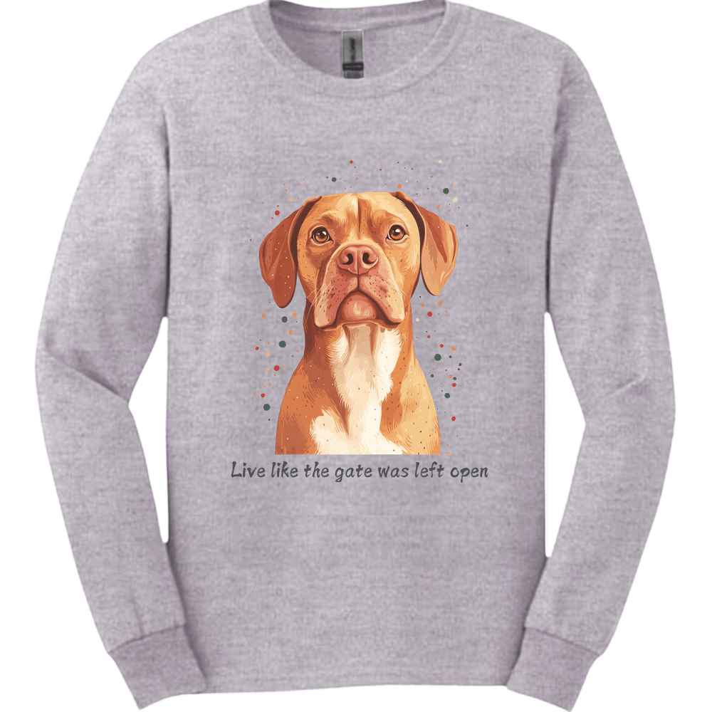 Dogue de Bordeaux - Live Like The Gate Was Left Open Long Sleeve