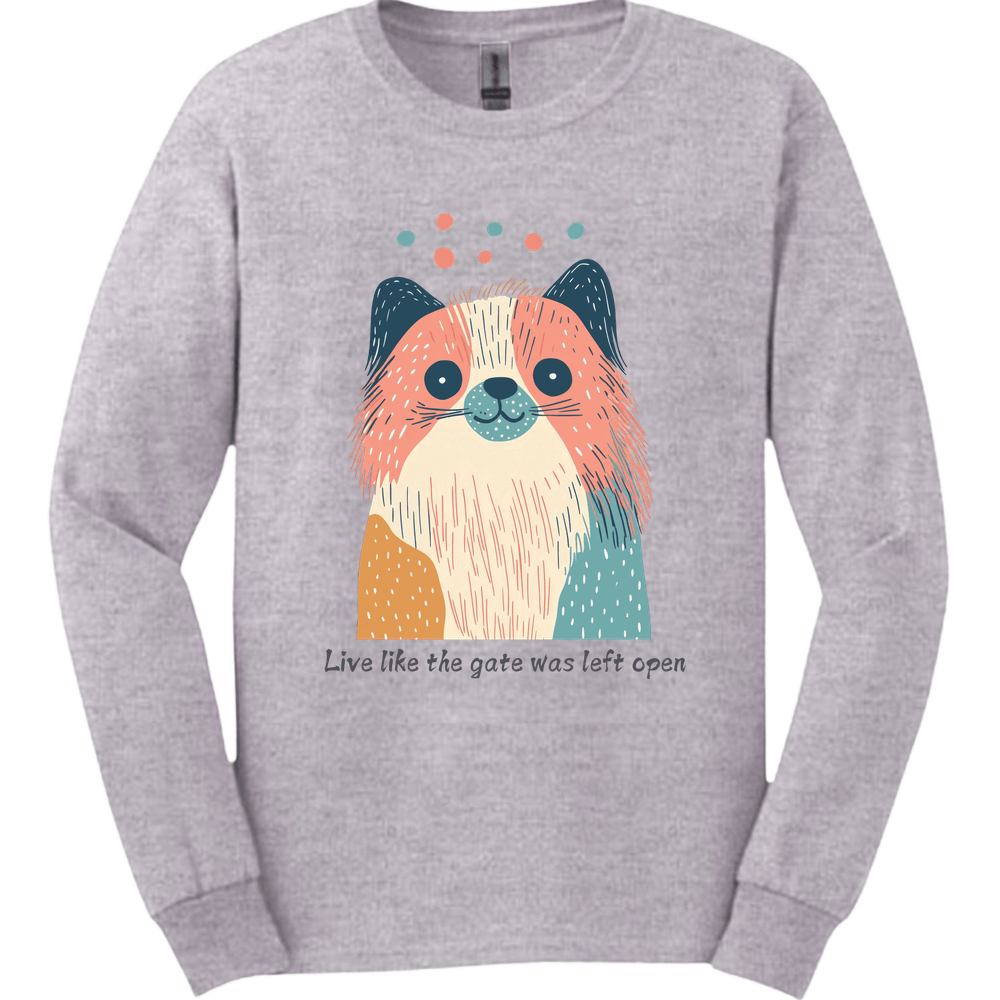 Pekingese - Live Like The Gate Was Left Open Long Sleeve
