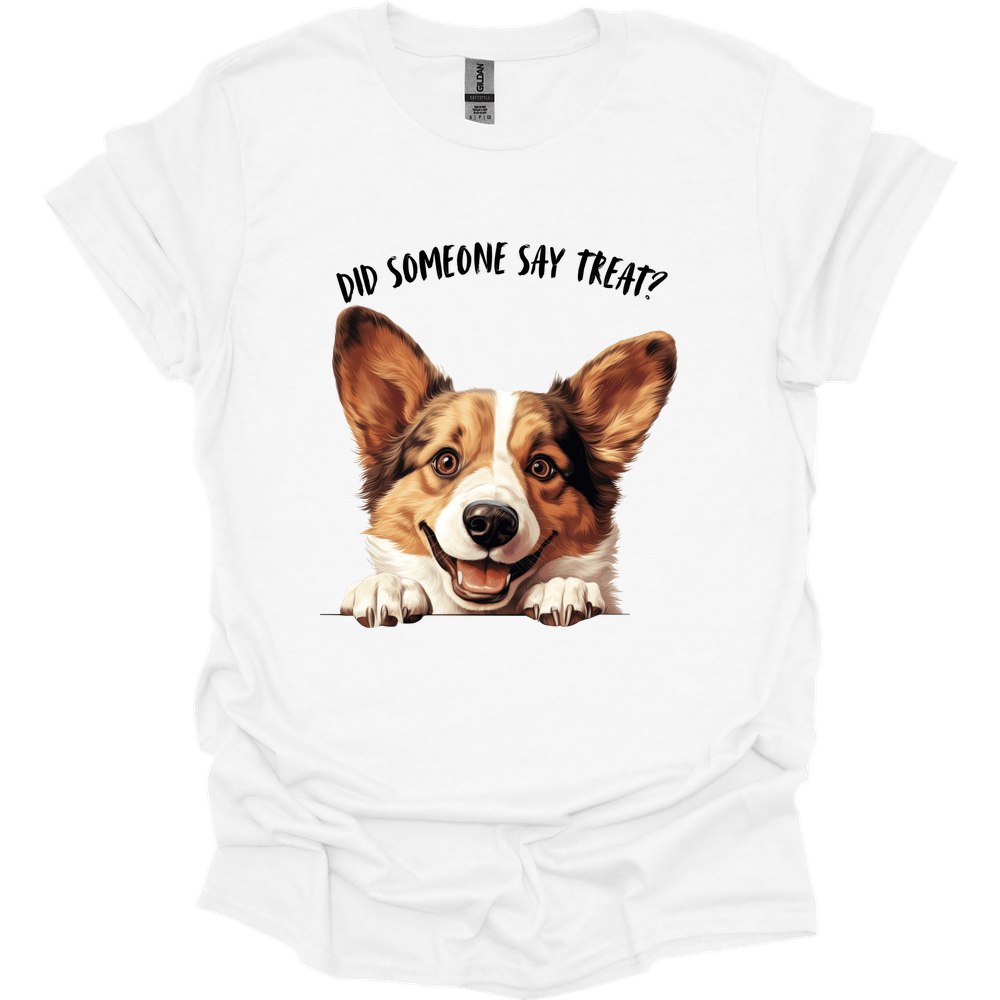 Corgi - Did Someone Say Treat T-Shirt