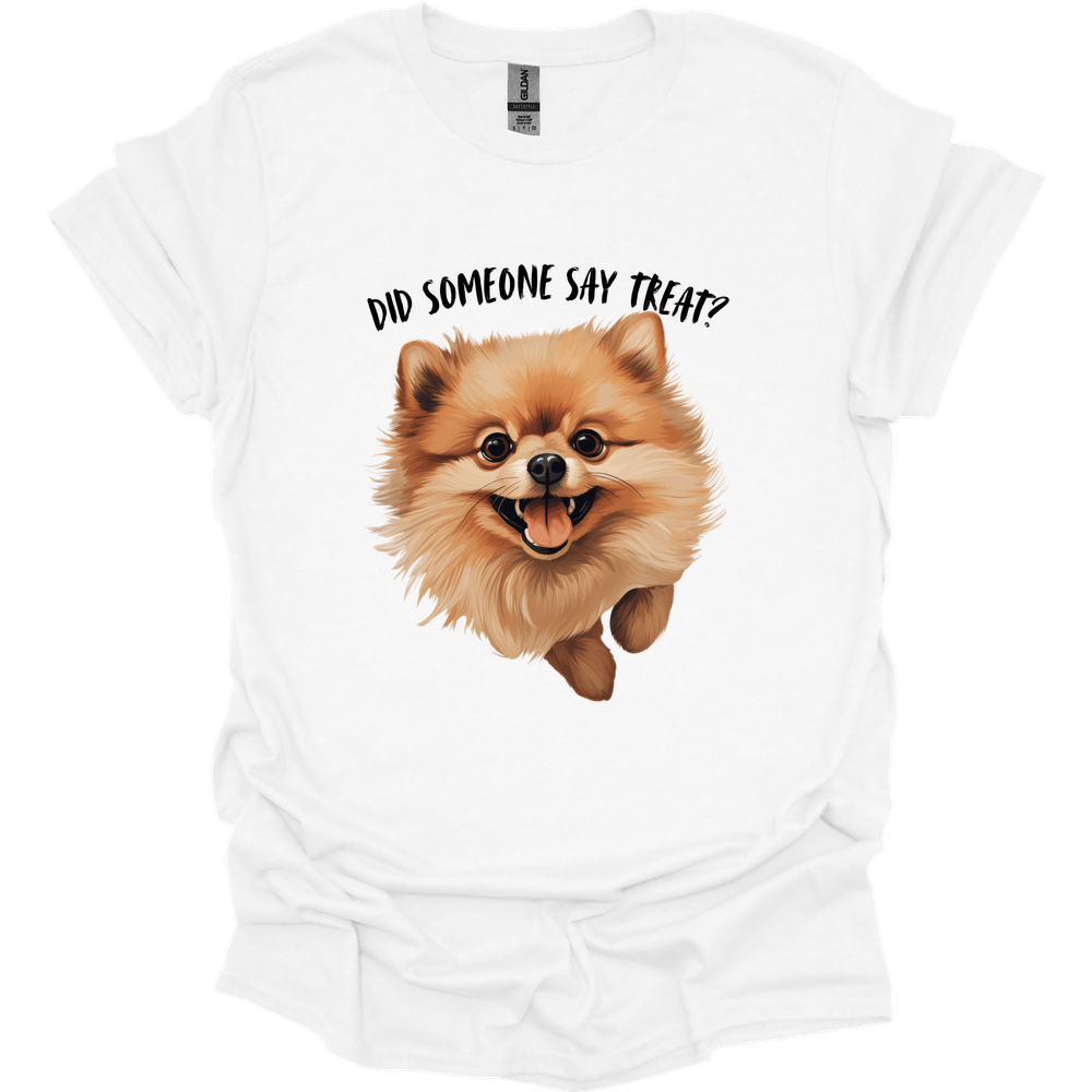Pomeranian - Did Someone Say Treat T-Shirt