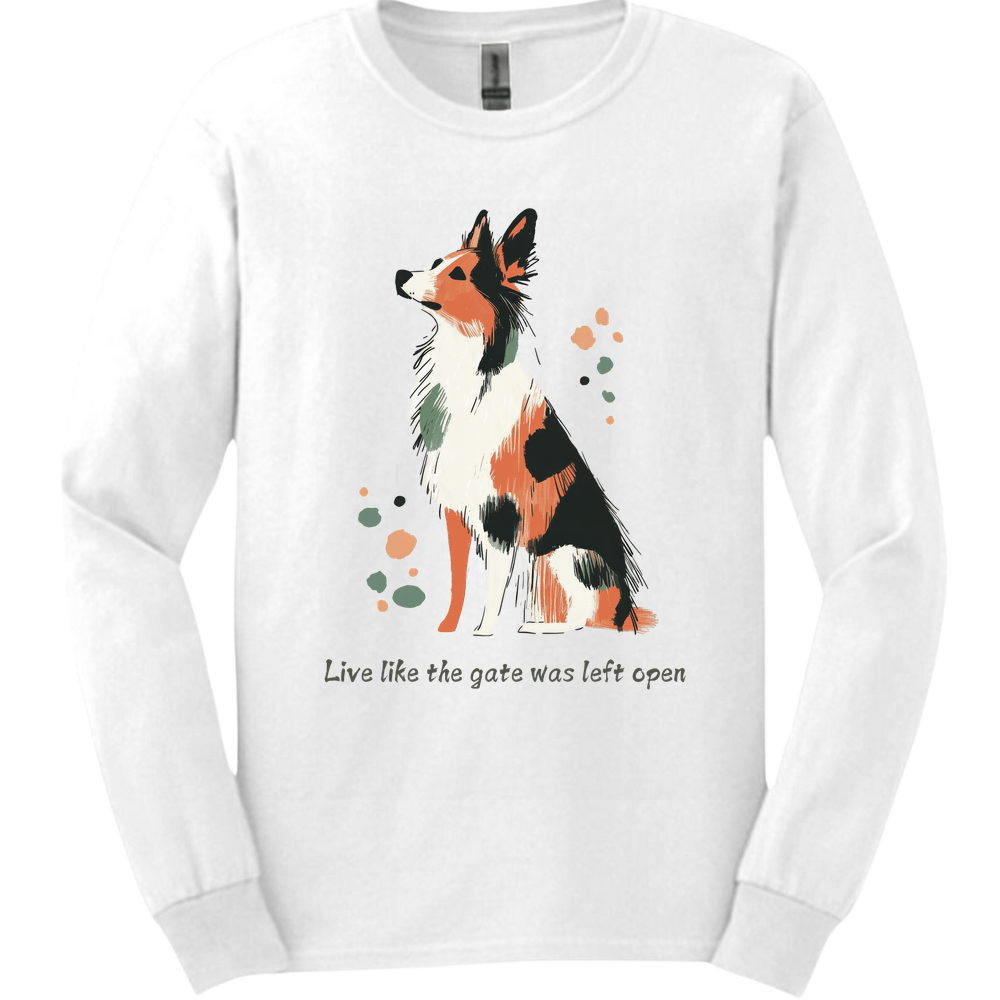 Australian Shepherd - Live Like The Gate Was Left Open Long Sleeve