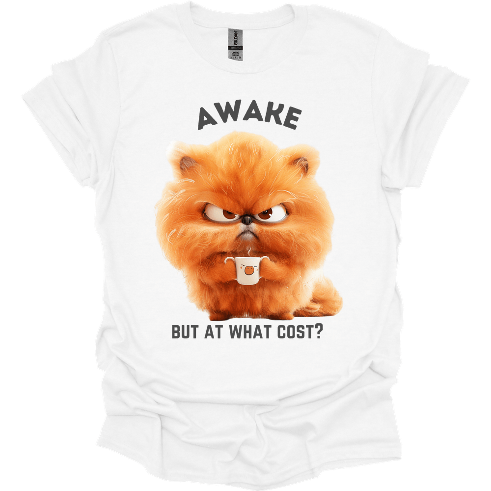 Awake But At What Cost 25 T-Shirt