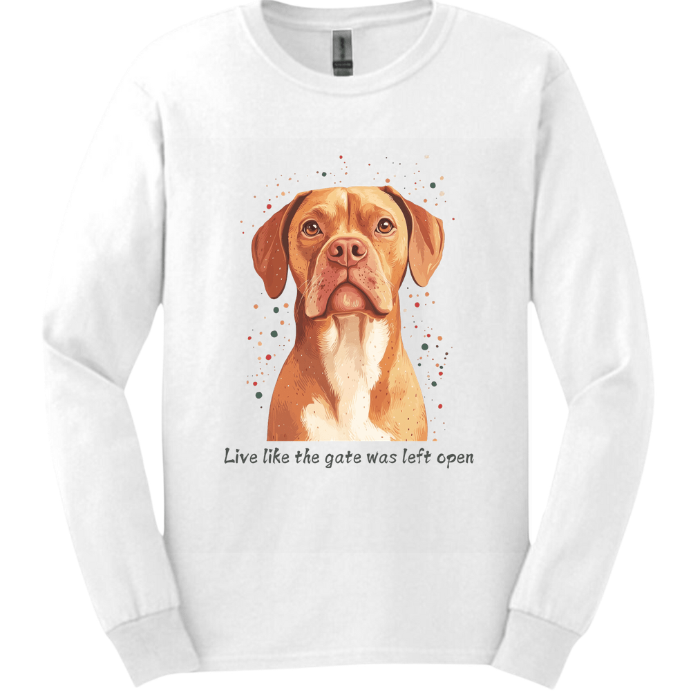 Dogue de Bordeaux - Live Like The Gate Was Left Open Long Sleeve