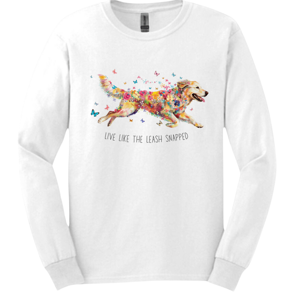 Golden Retriever - Live Like The Leash Snapped Long Sleeve
