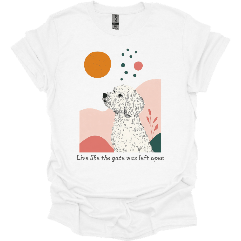 Labradoodle - Live Like The Gate Was Left Open T-Shirt
