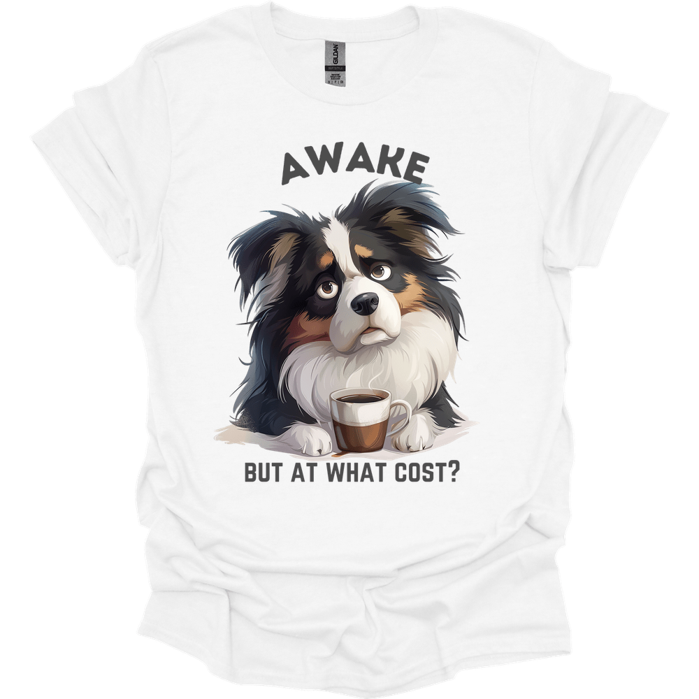 Awake But At What Cost 3 T-Shirt