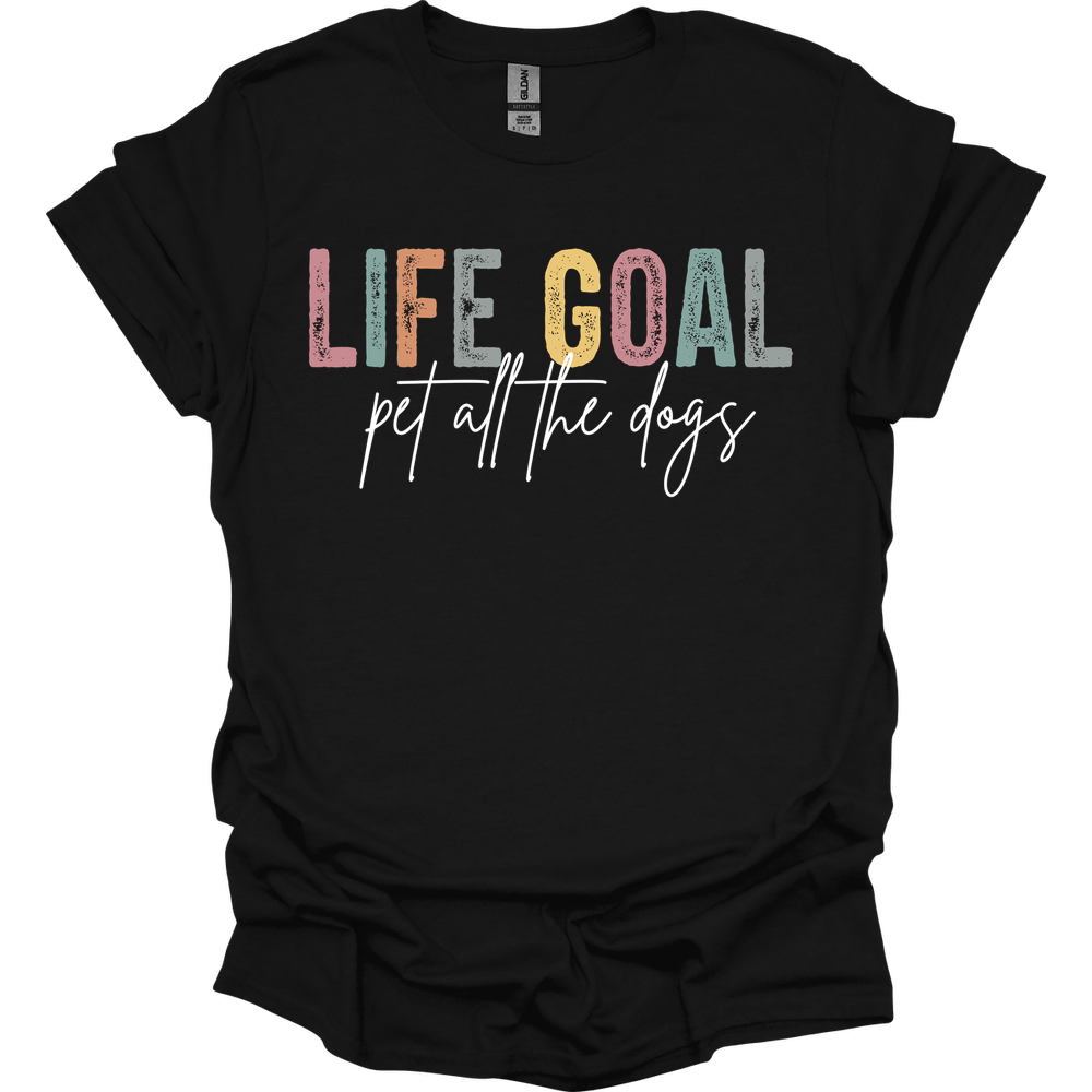 Life Goal T-Shirt
