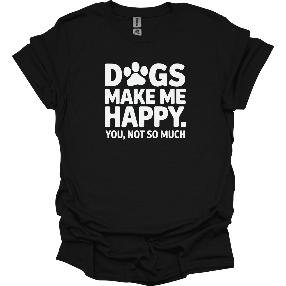 Dogs Make Me Happy T-Shirt
