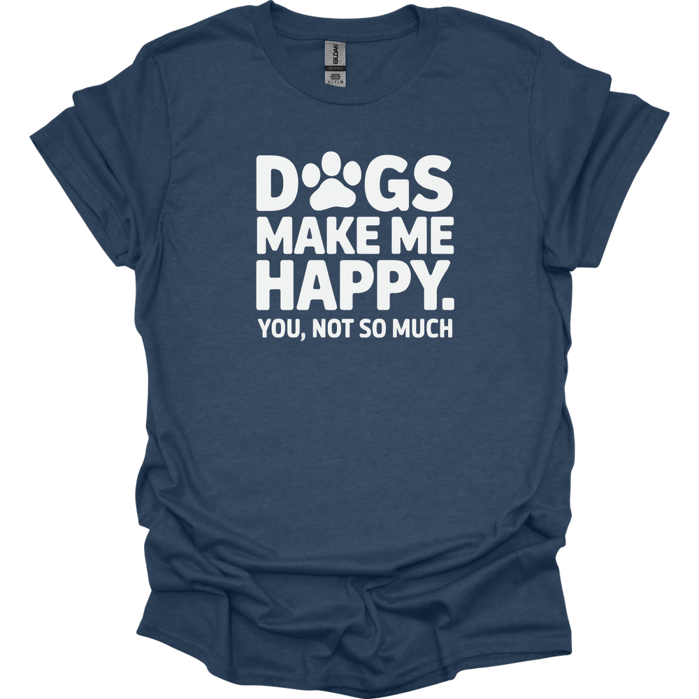 Dogs Make Me Happy T-Shirt