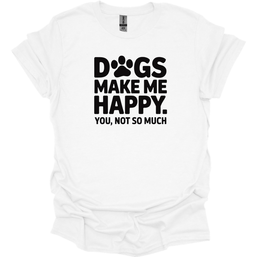 Dogs Make Me Happy T-Shirt