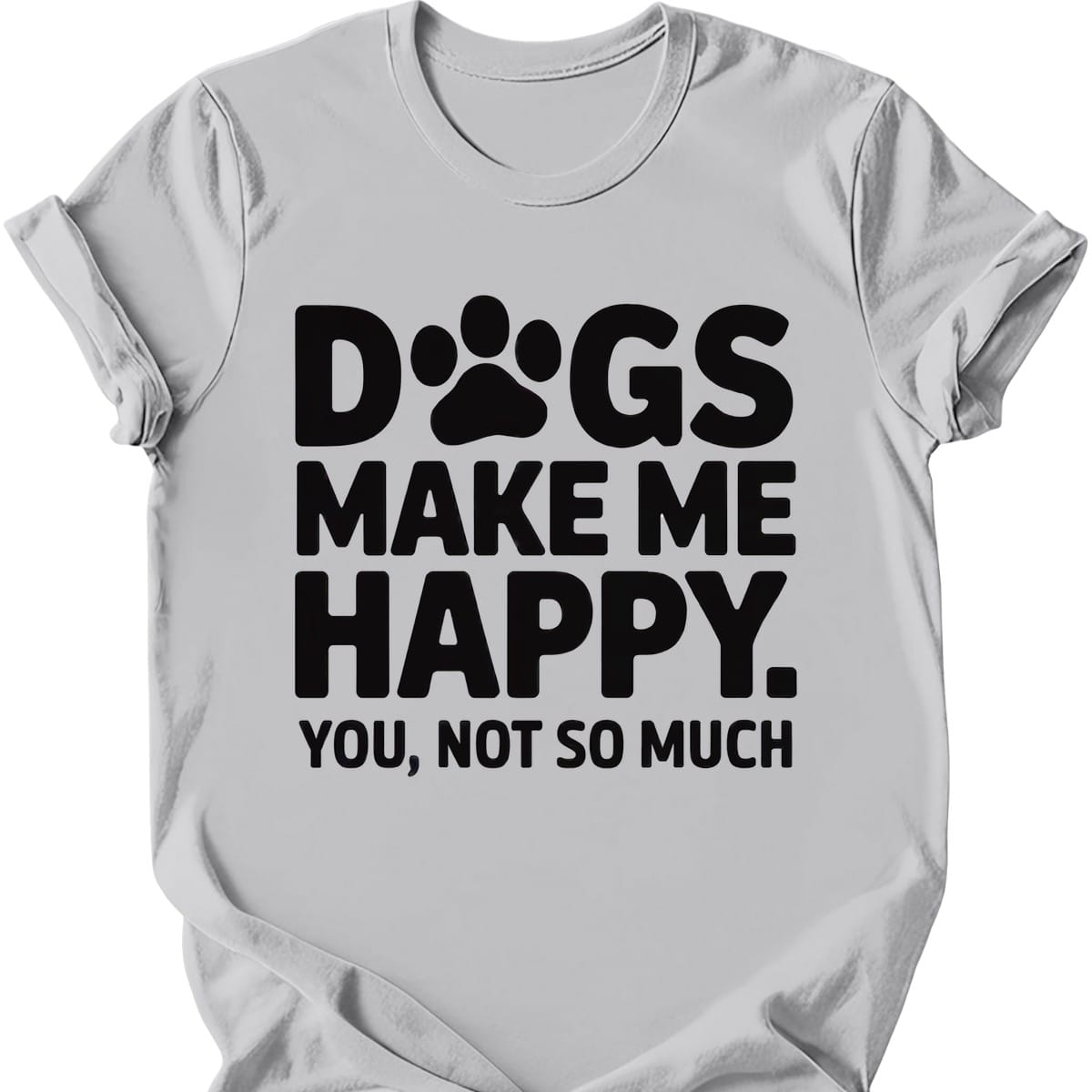 Dogs Make Me Happy T-Shirt