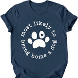 Most Likely To Bring Home A Dog T-Shirt