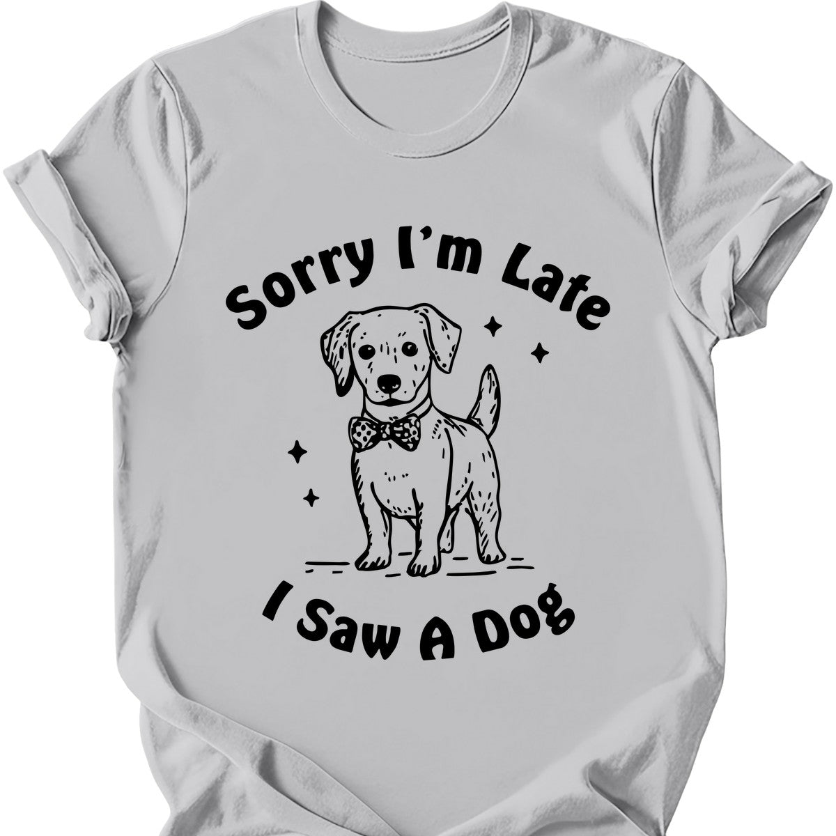 Sorry I'm Late T-Shirt