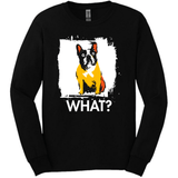 French Bulldog - What Dog Long Sleeve Tee