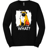 Pug - What Dog Long Sleeve Tee