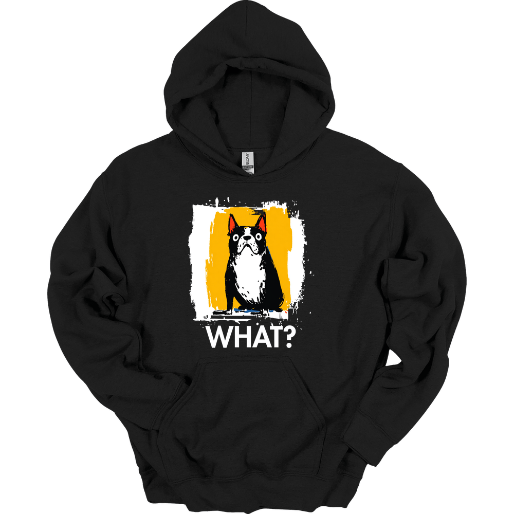 Boston Terrier - What Dog Hoodie - Black