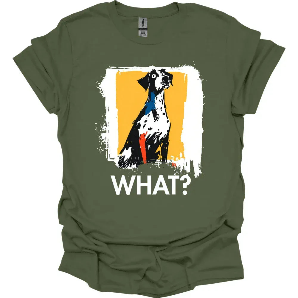 German Shorthaired Pointer - What Dog T-Shirt - Military Green