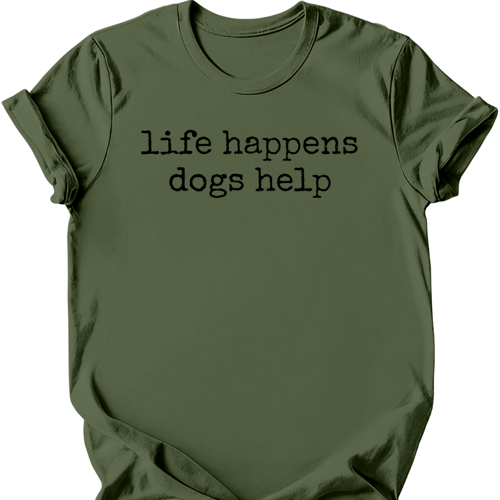 Dogs Help T-Shirt - Military Green