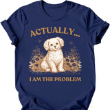 I Am The Problem T-Shirt