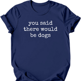 You Said T-Shirt