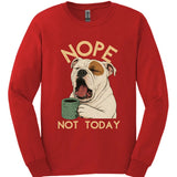 American Bulldog - Not Today Long Sleeve