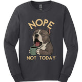 American Bully - Not Today Long Sleeve
