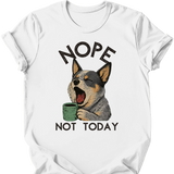 Australian Cattle Dog - Not Today T-Shirt