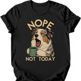 Australian Shepherd - Not Today T-Shirt