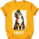 Australian Shepherd - Huh Dog T-Shirt