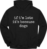 Because Dogs Hoodie
